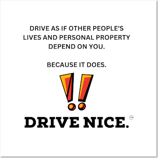 Drive Nice. Others depend on you. Posters and Art